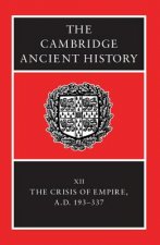 Cambridge Ancient History: Volume 12, The Crisis of Empire, AD 193-337