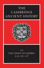 Cambridge Ancient History: Volume 12, The Crisis of Empire, AD 193-337