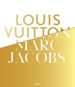 Louis Vuitton / Marc Jacobs: In Association with the Musee Des Arts Decoratifs, Paris