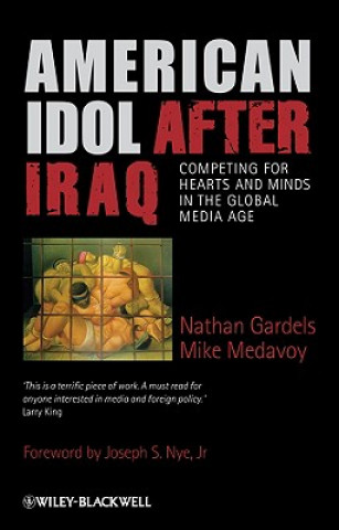 American Idol after Iraq - Competing for Hearts and Minds in the Global Media Age