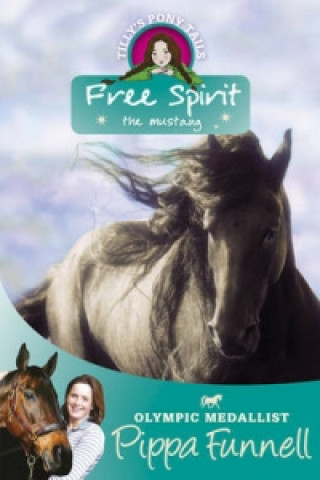 Tilly's Pony Tails: Free Spirit the Mustang