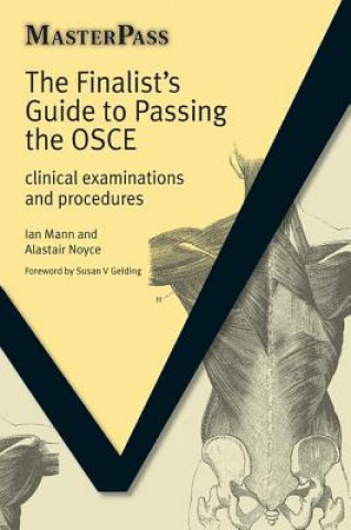 Finalists Guide to Passing the OSCE