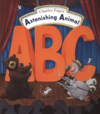 Charles Fuges Astoinishing Animal ABC