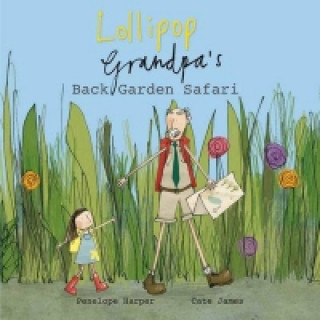 Lollipop and Grandpa's Back Garden Safari: Book 1