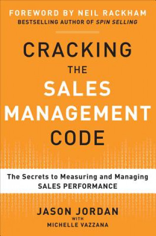 Cracking the Sales Management Code: The Secrets to Measuring and Managing Sales Performance (Jason Jordan)(Pevná)
