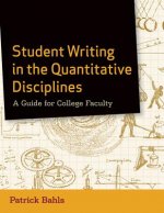 Student Writing in the Quantitative Disciplines - A Guide for College Faculty
