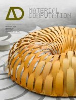 Material Computation Higher Integration in Morphogenetic Design - Architectural Design