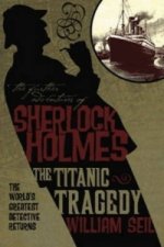 Further Adventures of Sherlock Holmes: The Titanic Tragedy