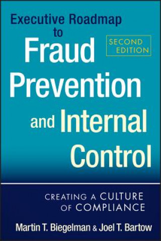 Executive Roadmap to Fraud Prevention and Internal Control - Creating a Culture of Compliance 2e