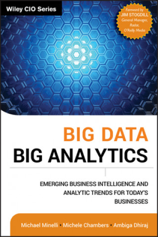 Big Data, Big Analytics - Emerging Business Intelligence and Analytic Trends for Today's Businesses