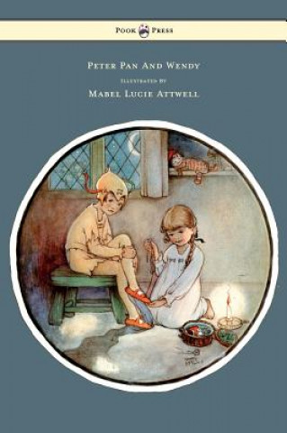 Peter Pan And Wendy Illustrated By Mabel Lucie Attwell