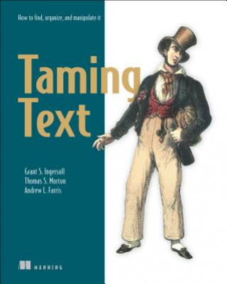 Taming Text How to Find,Organize and Manipulate It