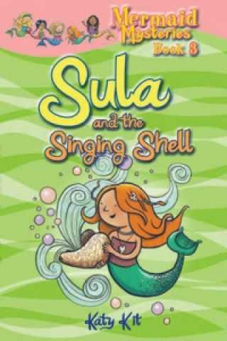Mermaid Mysteries: Sula and the Singing Shell