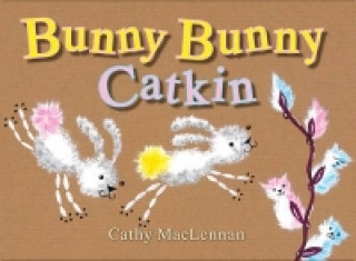 Bunny Bunny Catkin