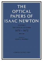 Optical Papers of Isaac Newton: Volume 1, The Optical Lectures 1670-1672