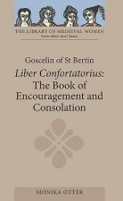 Goscelin of St Bertin: The Book of Encouragement and Consolation [Liber Confortatorius]