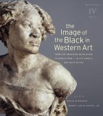 The Image of the Black in Western Art: Volume IV From the American Revolution to World War I