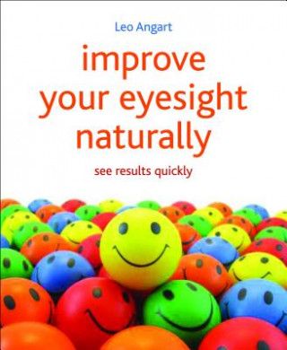Improve Your Eyesight Naturally (Leo Angart)(Puha kötésű)