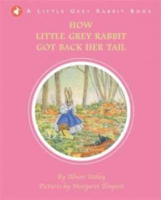 How Little Grey Rabbit got back her Tail