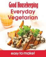Good Housekeeping Easy To Make! Everyday Vegetarian