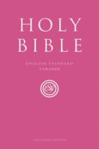 Holy Bible: English Standard Version (ESV) Anglicised Pink Gift and Award edition