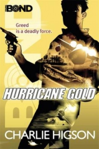 Young Bond: Hurricane Gold (Charlie Higson)(Puha kötésű)
