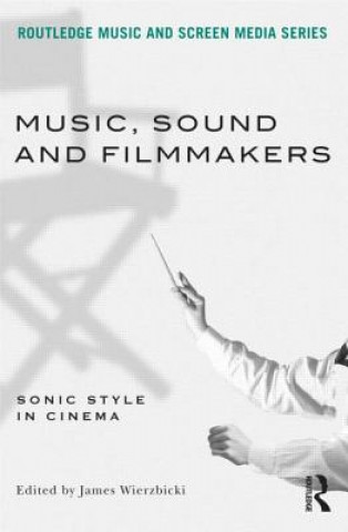 Music, Sound and Filmmakers