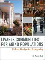 Livable Communities for Aging Populations - Urban  Design for Longevity