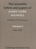 Scientific Letters and Papers of James Clerk Maxwell: Volume 1, 1846-1862