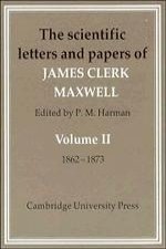Scientific Letters and Papers of James Clerk Maxwell 2 Part Paperback Set