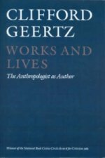 Works and Lives - The Anthropologist as Author