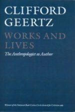 Works and Lives - The Anthropologist as Author