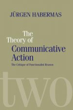 Theory of Communicative Action V2 - Lifeworld and Systems, a Critique of Functionalist Reason