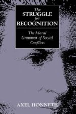 Struggle for Recognition - The Moral Grammar of Social Conflicts