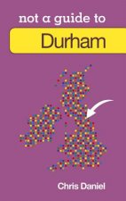 Not a Guide to: Durham