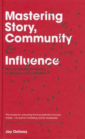 Mastering Story, Community and Influence