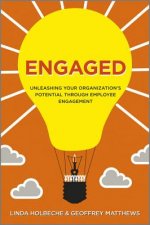 Engaged - Unleashing Your Organization's Potential  Through Employee Engagement