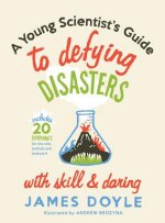 Young Scientist's Guide to Defying Disasters with Skill and Daring