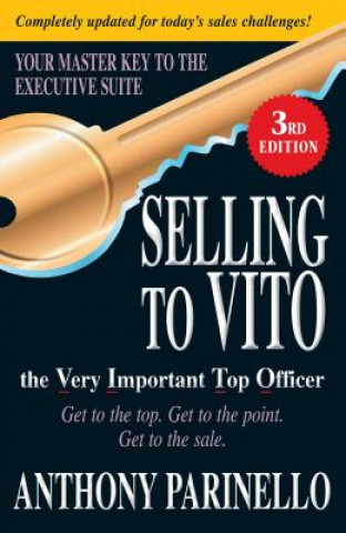 Selling to VITO the Very Important Top Officer (Anthony Parinello)(Puha kötésű)