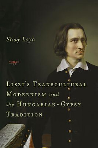 Liszt's Transcultural Modernism and the Hungarian-gypsy Trad