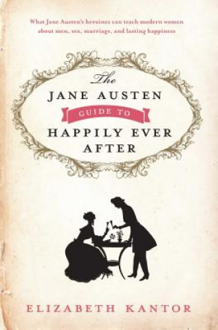 Jane Austen Guide to Happily Ever After
