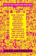 Rise Of The Videogame Zinesters