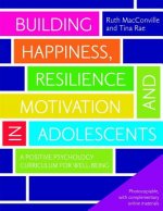 Building Happiness, Resilience and Motivation in Adolescents