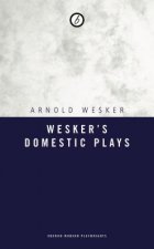Wesker's Domestic Plays