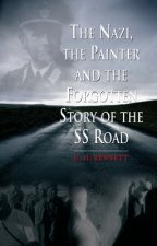 Nazi, the Painter, and the Forgotten Story of the SS Road