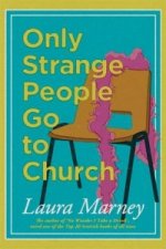 Only Strange People go to Church