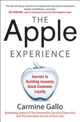 Apple Experience: Secrets to Building Insanely Great Customer Loyalty