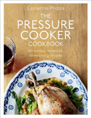 Pressure Cooker Cookbook (Catherine Phipps)(Kemény kötésű)