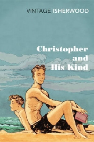 Christopher and His Kind (Christopher Isherwood)(Puha kötésű)