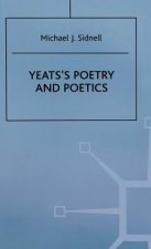 Yeats's Poetry and Poetics